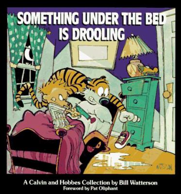 Something under the bed is drooling : a Calvin and Hobbes collection