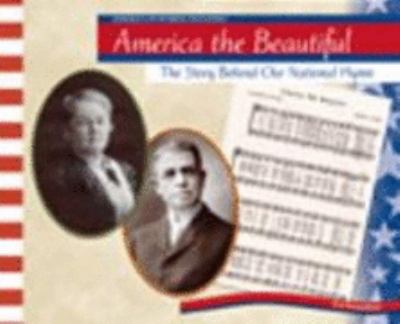 America the beautiful : the story behind our national hymn