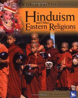 World faiths : Hinduism and other Eastern religions : worship, festivals, and ceremonies from around the world