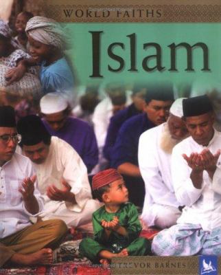 World faiths : Islam : worship, festivals, and ceremonies from around the world