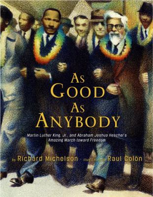 As good as anybody : Martin Luther King Jr. and Abraham Joshua Heschel's amazing march towards freedom