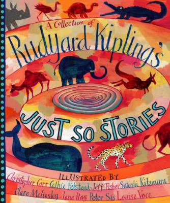A collection of Rudyard Kipling's Just so stories.