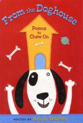 From the doghouse : poems to chew on