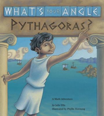 What's your angle, Pythagoras? : a math adventure