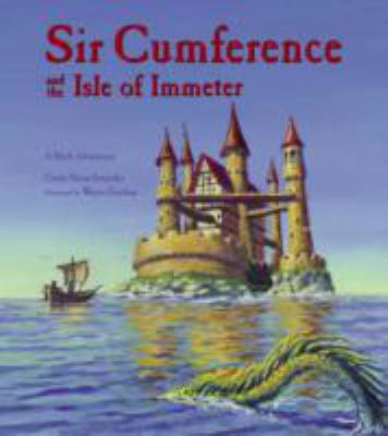 Sir Cumference and the Isle of Immeter : a math adventure