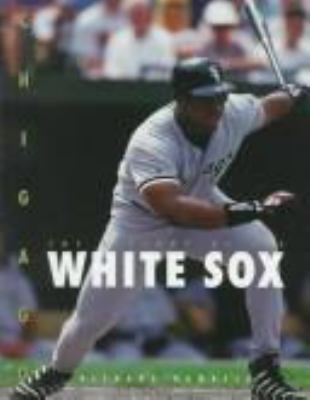 The history of the Chicago White Sox