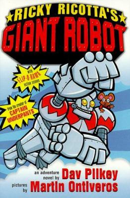 Ricky Ricotta's giant robot : an adventure novel