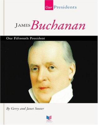 James Buchanan : our fifteenth president