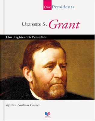 Ulysses S. Grant : our eighteenth president