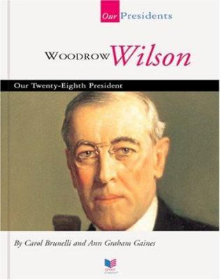 Woodrow Wilson : our twenty-eighth president