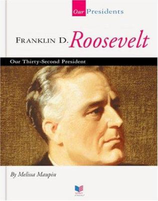 Franklin D. Roosevelt : our thirty-second president