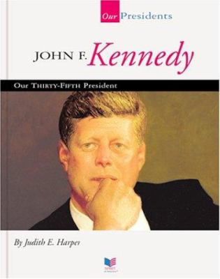 John F. Kennedy : our thirty-fifth president