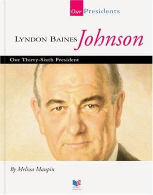 Lyndon Baines Johnson : our thirty-sixth president