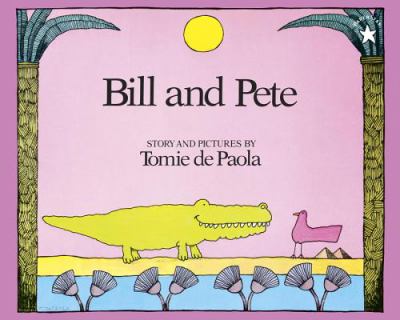 Bill and Pete : story and pictures
