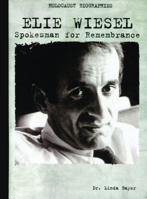 Elie Wiesel : spokesman for remembrance