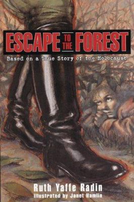 Escape to the forest : based on a true story of the Holocaust