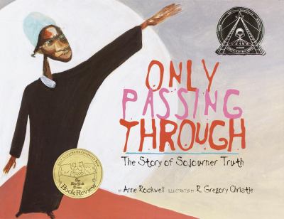 Only passing through : the story of Sojourner Truth