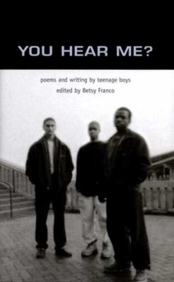 You hear me? : poems and writing by teenage boys