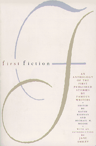 First fiction : an anthology of the first published stories by famous writers