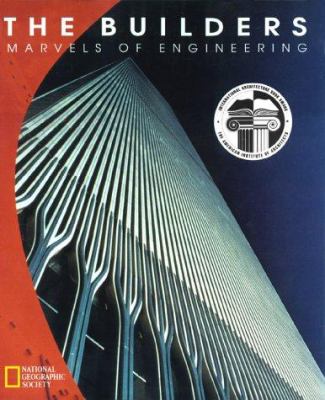 The builders : marvels of engineering.