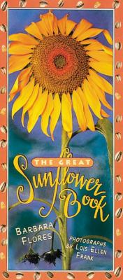 The great sunflower book : a guidebook with recipes