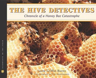 The hive detectives : chronicle of a honey bee catastrophe