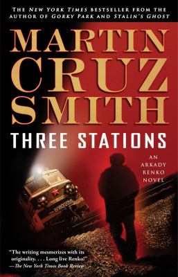 Three stations : an Arkady Renko novel