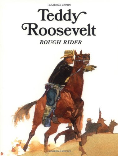 Teddy Roosevelt : Rough Rider
