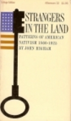 Strangers in the land : patterns of American nativism, 1860-1925