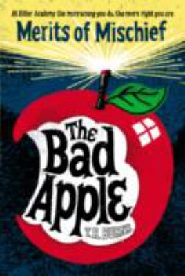 Merits of mischief : the bad apple