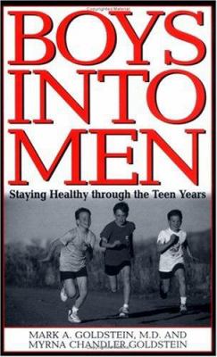 Boys into men : staying healthy through the teen years