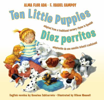 Ten little puppies = Diez perritos ; adaptación de una canción infantil tradicional/adapted from a traditional nursery rhyme in Spanish