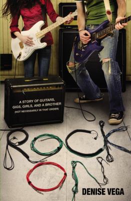 Rock on : a story of guitars, gigs, girls, and a brother (not necessarily in that order)