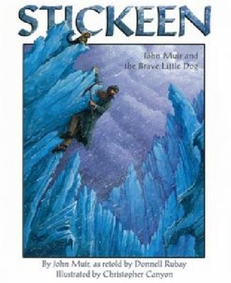 Stickeen : John Muir and the brave little dog