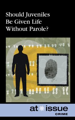 Should juveniles be given life without parole?