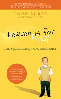 Heaven is for real : a little boy's astounding story of his trip to heaven and back