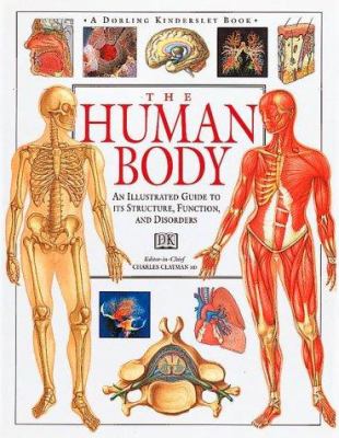 The human body : an illustrated guide to its structure, function, and disorders