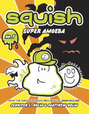 Squish. [No. 1], Super Amoeba /