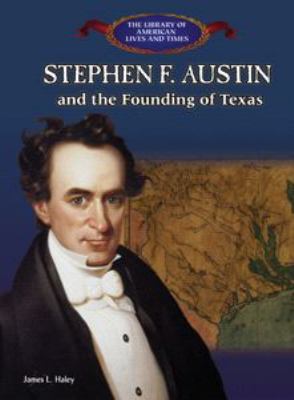 Stephen F. Austin : and the founding of Texas