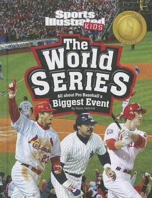 The World Series : all about pro baseball's biggest event