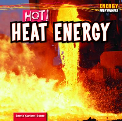 Hot! : heat energy