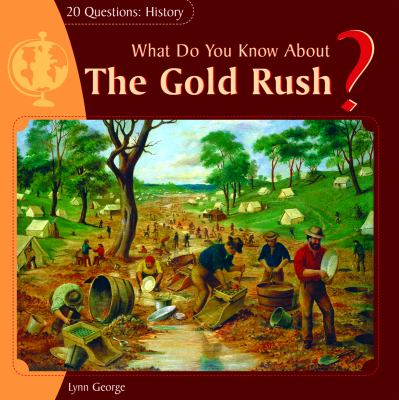 What do you know about the Gold Rush?