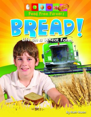 Bread! : life on a wheat farm