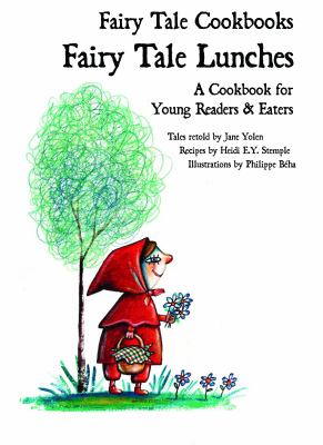 Fairy tale lunches : a cookbook for young readers and eaters