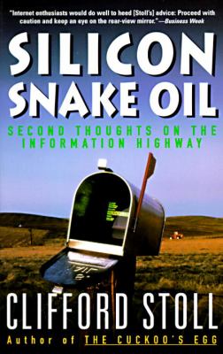 Silicon snake oil : second thoughts on the information highway