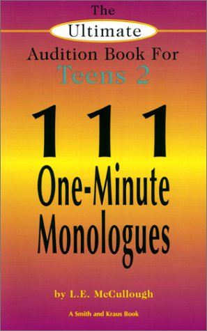 The ultimate audition book for teens 2 : 111 one-minute monologues