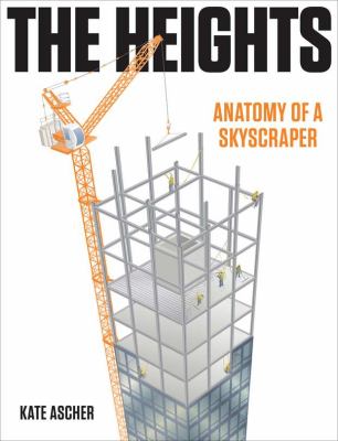 The heights : anatomy of a skyscraper