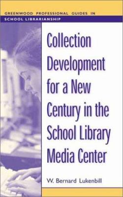 Collection development for a new century in the school library media center