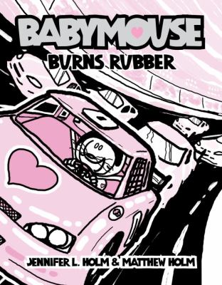 Babymouse: burns rubber : burns rubber.