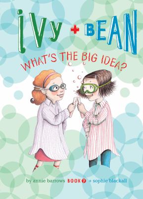 Ivy + Bean : what's the big idea?